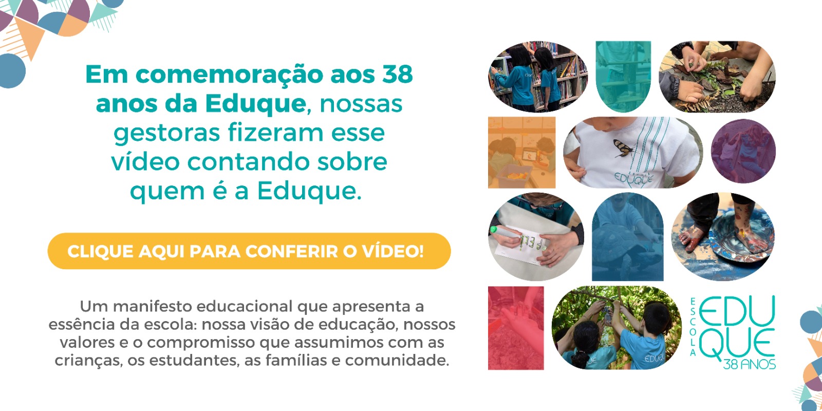 Em comemoração aos 38 anos da Eduque, nossas gestoras fizeram esse vídeo contando sobre quem é a Eduque. Clique aqui para conferir o vídeo.